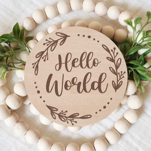 Hello World, Birth Announcement Sign, New Baby, Newborn Photo Prop, Laser Engraved Wood Signs, Round Wood Sign, Baby Keepsake,