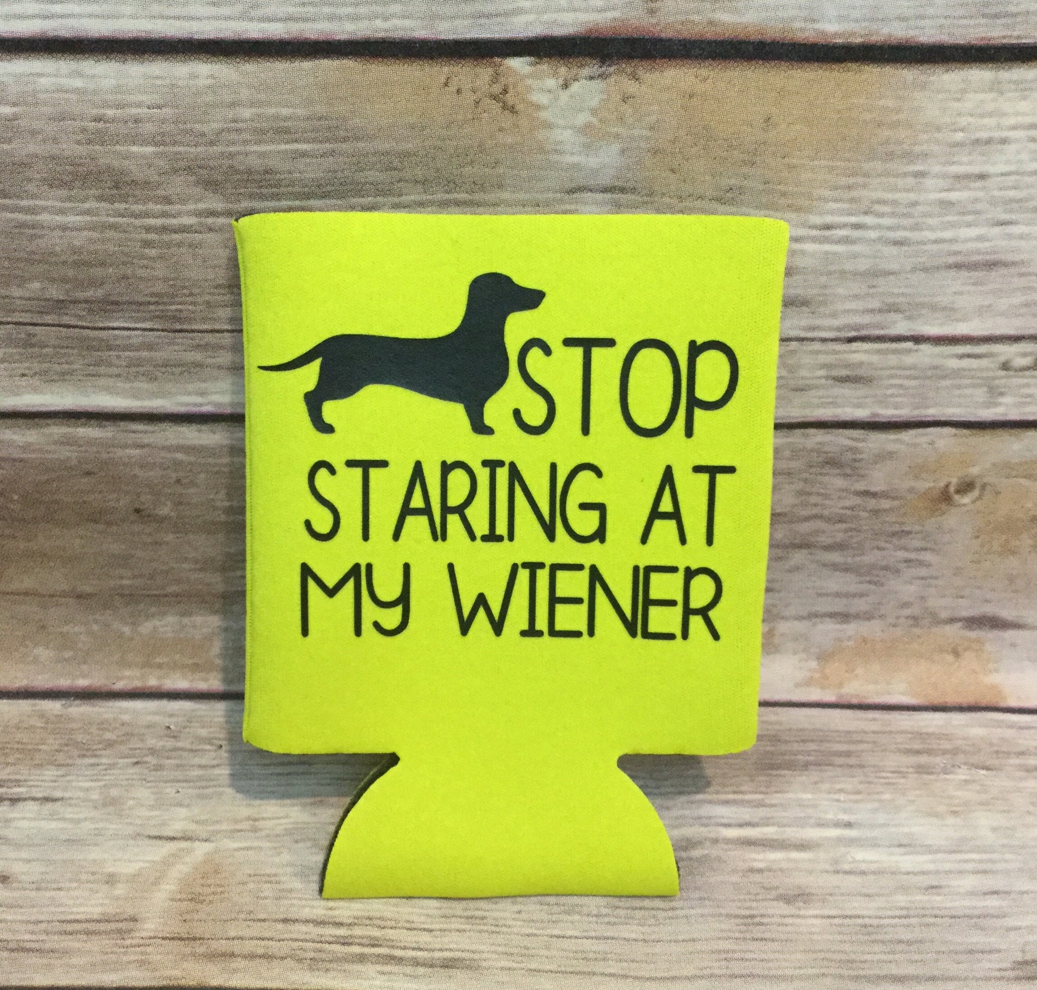 Wiener Dog Stop Staring At My Wiener Funny Puppy Dachshund Can Etsy