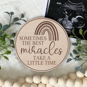 Sometimes the Best Miracles Take a Little Time, Pregnancy Announcement Sign, Pregnancy Reveal Sign, New Baby,  Photo Prop, Engraved Wood