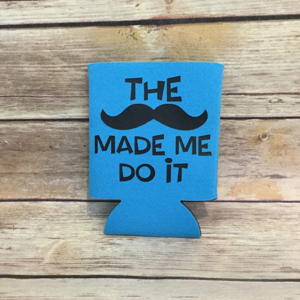 Funny The Mustache Made Me Do It Moustache Father’s Day Insulated Can Cooler Beverage Holder Drink Hugger Blue Black