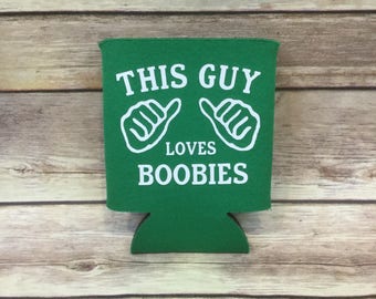 This Guy Loves Boobies, Funny Can Cooler,  Adult Humor, Gifts for Him, Stocking Stuffer Ideas, Gag Gift, White Elephant