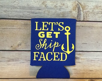 Let's Get Ship Faced, Funny, Cruise, Boat, Pirate, Sailing, Boating Anchor Insulated Can Cooler Beverage Holder Drink Hugger