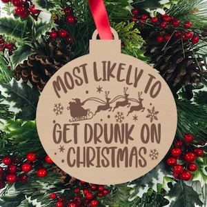 Most Likely to Get Drunk On Christmas, Funny Christmas Ornament,  Engraved Wood Ornament, Stocking Stuffer Ideas, St. Nick, Secret Santa