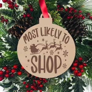 Most Likely to Shop, Funny Christmas Ornament,  Engraved Wood Ornament, Stocking Stuffers Gift Ideas, St. Nick, Secret Santa