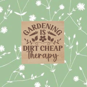 Gardening is Dirt Cheap Therapy Refrigerator Magnet, Laser Cut Wood Magnet, Plant Pun Magnet, Birthday Gift Idea, Gift for Plant Lovers