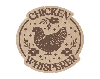 Chicken Whisperer, Funny Laser Engraved Magnet – Fridge Magnet, Refrigerator Magnet, Stocking Stuffer, Farm Themed Gift,
