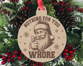 Nothing for You Whore, Funny Christmas Ornament, Adult Stocking Stuffers, Engraved Wood Ornament, Secret Santa Gift, St Nick,