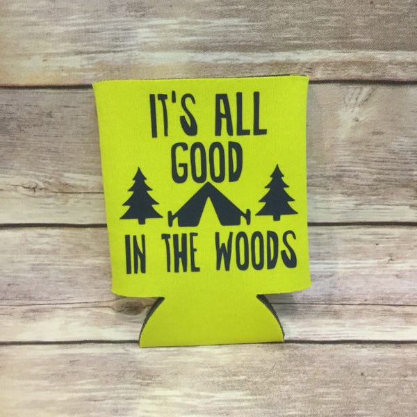 It's All Good in the Woods Funny Camping Camper Tent Can Cooler Beverage Holder Drink Hugger Yellow Navy Blue