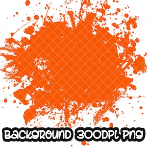 Background Paint Splatter Orange | Splash Background | Splatter Background | Printable Artwork I Digital File | Sublimation PNG