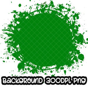 Background Paint Splatter Green | Splash Frame | Splatter Background | Printable Artwork I Digital File | Sublimation PNG