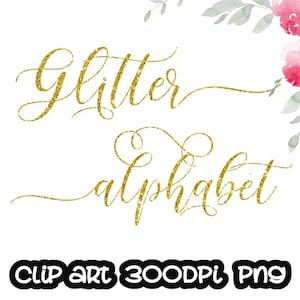 Pode incluir: Letras douradas com glitter que dizem "Glitter Alphabet" em um fundo branco. Acentos florais em aquarela rosa e verde estão no canto superior direito. As palavras "Clip Art 300DPI PNG" estão em um retângulo preto arredondado na parte inferior.