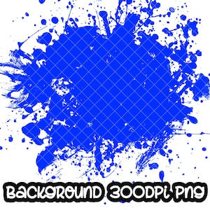 Background Paint Splatter Blue | Splash Background | Splatter Background | Printable Artwork I Digital File | Sublimation PNG