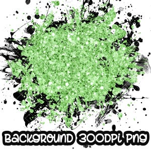 Background Paint Splatter Glitter Green Black | Splash Frame | Splatter Background | Printable Artwork I Digital File | Sublimation PNG