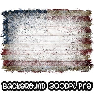 Background USA fourth of July Independence Day Patriotic Wood Distressed Print Flag Splash Frame Splatter Sublimation PNG