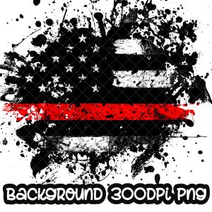 Background Fire Fighter Thin Red Line Fireman Fire Wife Design Flag Grunge Splash Frame Splatter Sublimation PNG