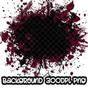 Background Paint Splatter Maroon Black | Splash Frame | Splatter Background | Printable Artwork I Digital File | Sublimation PNG