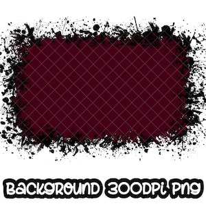 Background Paint Splatter Maroon Black | Splash Frame | Splatter Background | Printable Artwork I Digital File | Sublimation PNG