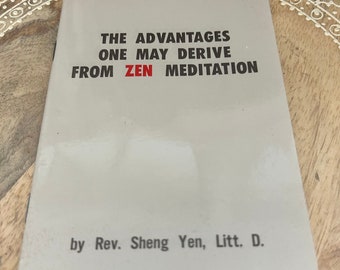 The Advantages One May Derive From Zen Meditation by Rev. Sheng Yen, Litt. D. pamphlet