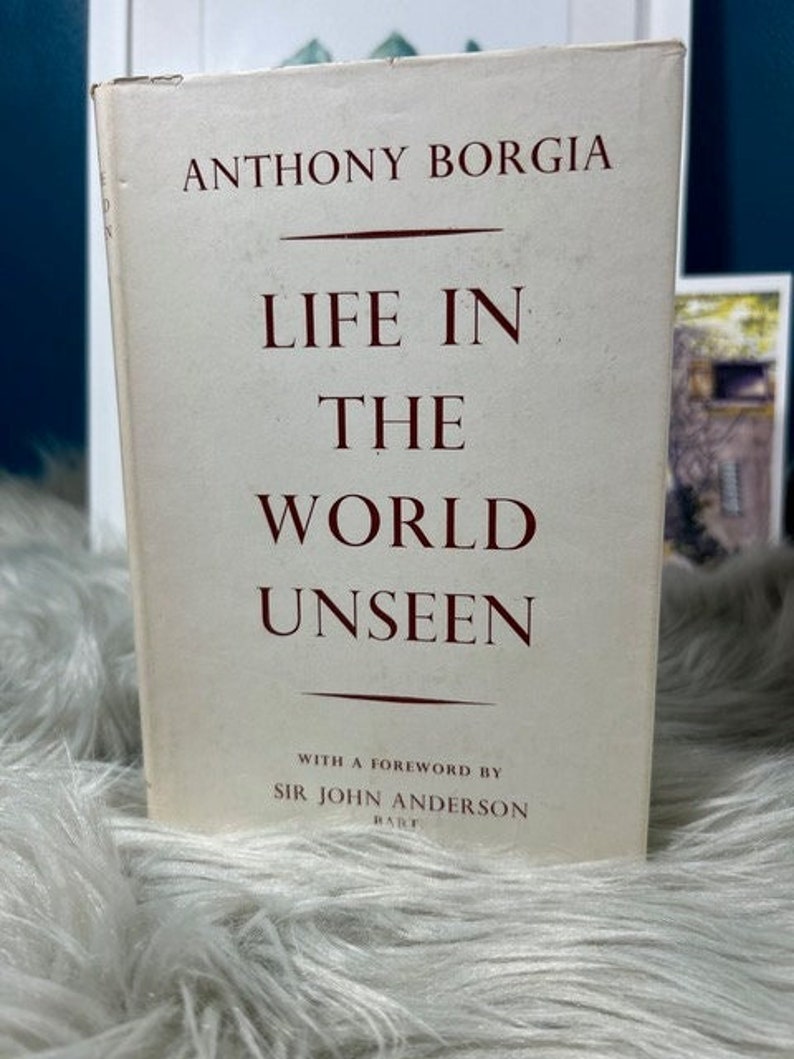 Life in the World Unseen by Anthony Borgia Foreword by Sir John Anderson Hardcover 1969 - Etsy