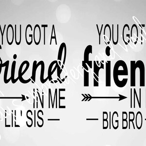 you got a friend in me lil sis/big bro svg dxf