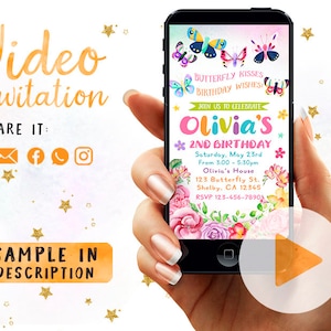 May include: A smartphone displays a colorful birthday invitation with butterflies and floral accents. The invitation reads "Olivia's 2nd Birthday" with event details. The phone is held in a hand, with text overlaying the image: "Video Invitation" and "Sample in Description."