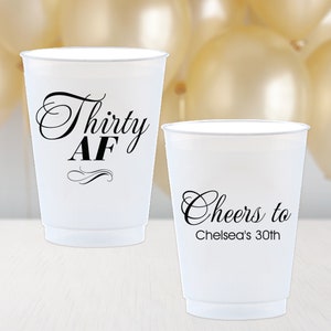 Thirty AF Birthday Personalized Plastic Cups - 30th Birthday Cups - Birthday Party - Birthday Favor