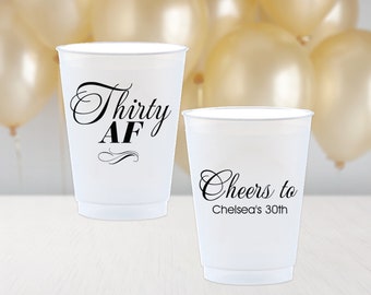 Thirty AF Birthday Personalized Plastic Cups - 30th Birthday Cups - Birthday Party - Birthday Favor