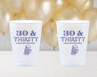 Customizable Birthday Party Cups, Personalized Shatterproof Plastic Cups, 30th Birthday, Dirty Thirty Birthday, Thirty & Thirsty