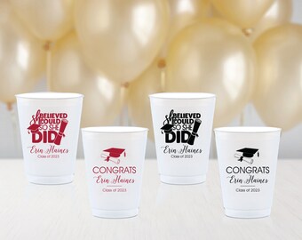 2025 Graduation Cups, Class of 2025 Decorations, Grad Party Favors, Personalized Plastic Cups - She believed she could so she did