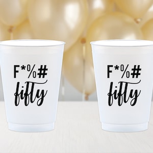 50th Birthday Cups, Personalized Birthday Party Cups, Fifty, the ultimate f word, Birthday Cups
