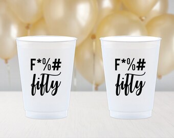 50th Birthday Cups, Personalized Birthday Party Cups, Fifty, the ultimate f word, Birthday Cups