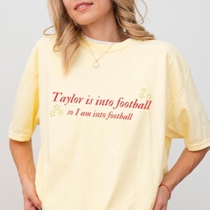 Taylor Is Into Football Tshirt