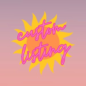 May include: A yellow sun with a pink outline, with the text "custom listing" written in pink.