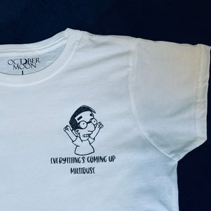 Everything’s coming up Milhouse The Simpsons -  glitter or matte graphic Ladies/Mens/Unisex T-Shirt
