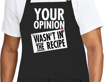 Funny Kitchen Apron, Your Opinion Wasn't in The Recipe Design, Black, Blue, Red, Adjustable Straps, Cooking, BBQ, Grilling (Black)