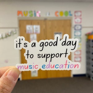 It’s a good day for music education sticker, teacher sticker, music sticker
