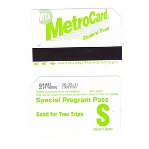 May include: A white MTA MetroCard Student Pass with green text and a black magnetic stripe. The card reads "Insert this way" and "Special Program Pass". It is valid for two trips and expires on 06/28/11.