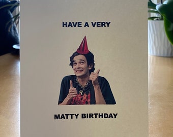 Have a Very Matty Birthday Matty Healy Happy Birthday Card the - Etsy