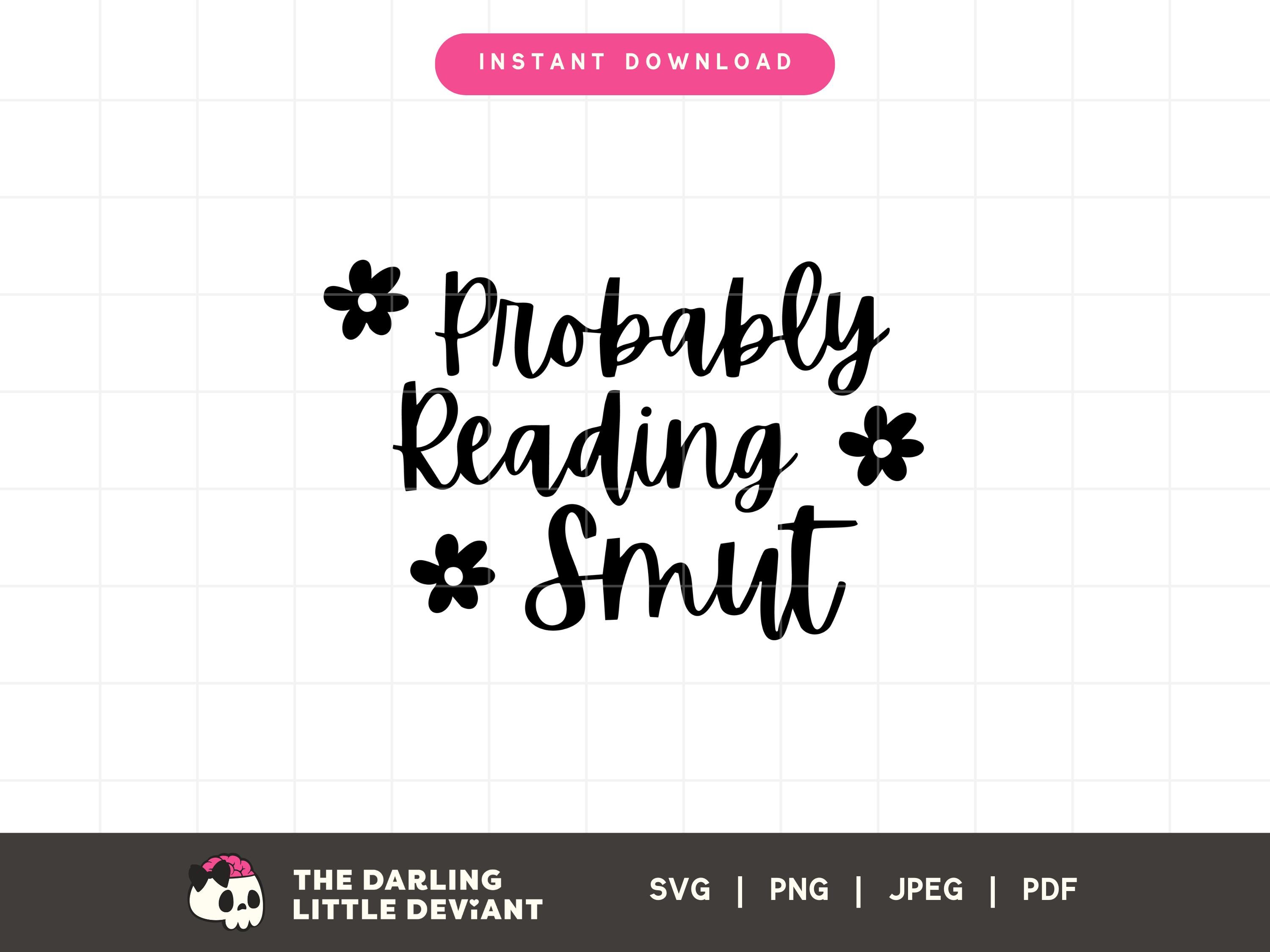 Je suis probablement en train de lire Smut SVG | Svg livres livresques | Reader Couper des fichiers | Téléchargement numérique | Utilisation commerciale gratuite