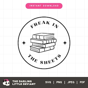 May include: Black and white illustration of a stack of books with the text "Freak in the sheets" in a circle.