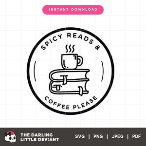 Spicy Reads and Coffee Please SVG | Bookish Svg Png | Reader Cut Files | Digital Download | Free commercial use