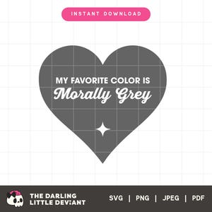 My Favorite Color is Morally Grey SVG | Bookish Svg Png | Reader Cut Files | Digital Download | Free commercial use