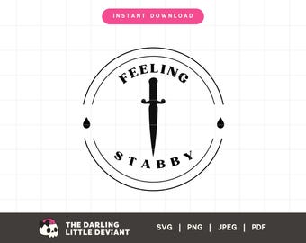 Se sentir le poignardé SVG | Png Svg drôle | Fichiers Snarky Cut | Téléchargement numérique | Utilisation commerciale gratuite
