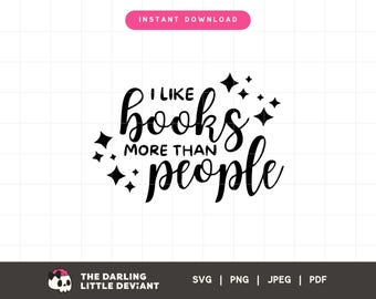 J'aime les livres plus que les gens SVG | Svg livres livresques | Reader Couper des fichiers | Téléchargement numérique | Utilisation commerciale gratuite