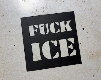 Fuck ICE Stencil / Medium Cardstock Reusable