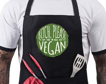 Bitch Please, I'm Vegan Apron - Vegetarian Cooking Apron Vegan Gift - Summer Vegan Foodie Gift For Men Birthday