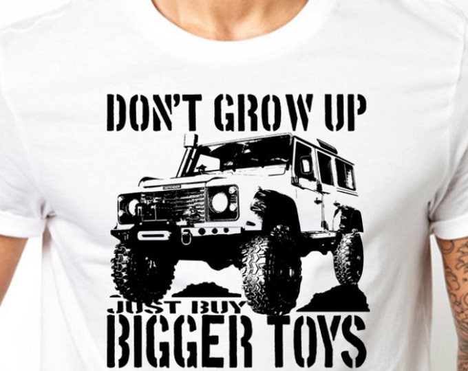 Off Road 4X4 T Shirt Don't Grow Up Just Buy Bigger Toys Etsy