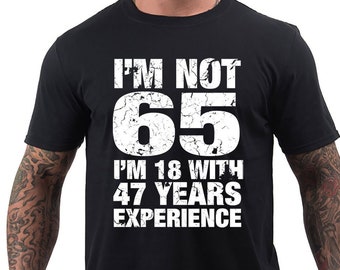 Mens 65th Birthday Gifts – 65th Birthday Shirt Dad Gift For Him – Gift Ideas 65th Present – Fathers Day Gift – Im Not 65 Im 18