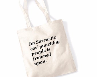 Shopping Totes Funny Slogan Printed Women's Tote Bags Made From Lightweight Cotton "I'm Sarcastic Cos'..." Market Bag