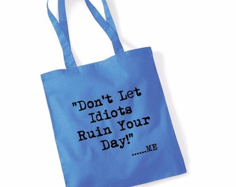 Women's Gift Idea "Don't Let Idiots Ruin Your Day" Funny Slogan Beach Shopping Tote Bag Retro Book Bag